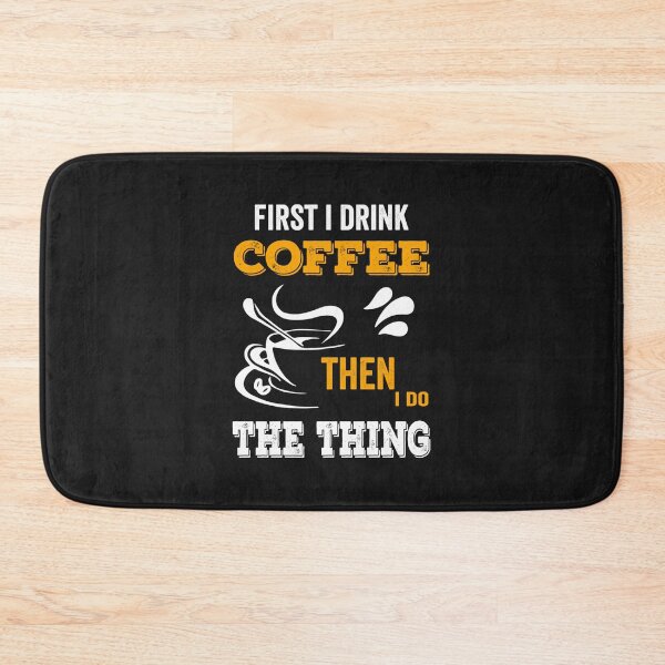 Item preview, first i drink coffee then i do the thing designed and sold by DatThanRC.