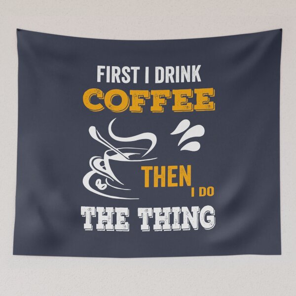 Item preview, first i drink coffee then i do the thing designed and sold by DatThanRC.