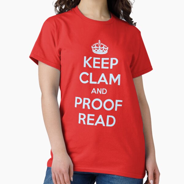 Item preview, English Teacher & Writer Gifts - Keep Clam and Proof Read - Funny Gift Ideas for Teachers and Writers designed and sold by merkraht.