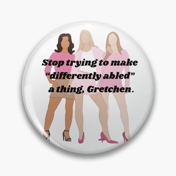 Item preview, Copy of Stop Trying to Make "Differently Abled" A Thing, Gretchen designed and sold by neatchicdesigns.