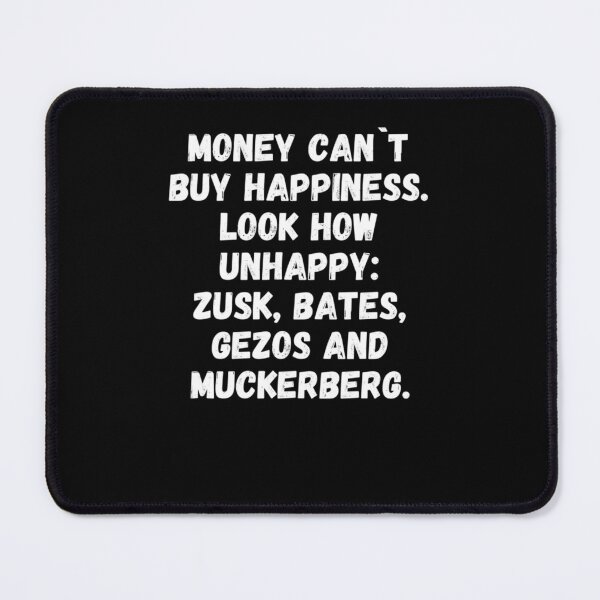 Item preview, Money can`t buy happiness. Look how unhappy zusk, bates, gezos and muckerberg. Essential T-Shirt designed and sold by InkaBader.