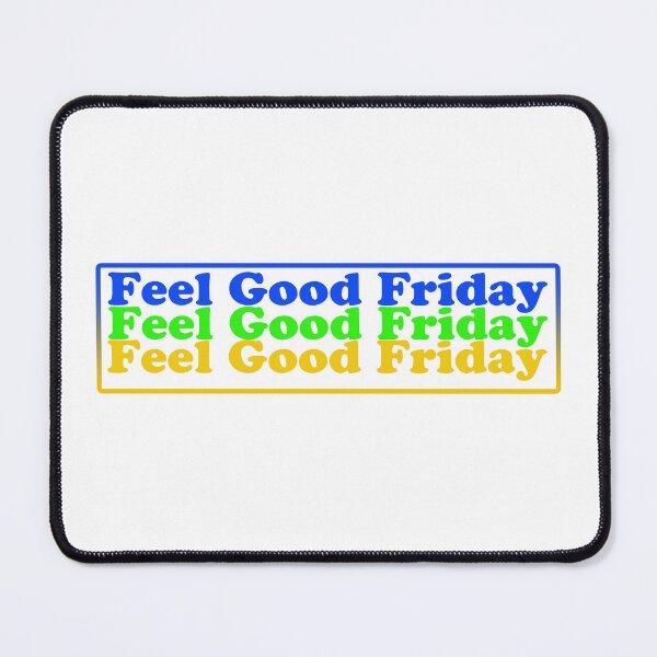 Item preview, Feel Good Friday designed and sold by CuJoProductions.