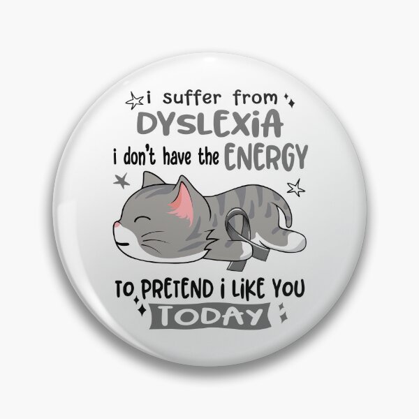 Item preview, Dyslexia Awareness, I Suffer From Dyslexia i don't have the ENERGY to Pretend i like you Today designed and sold by Tammyilaria.