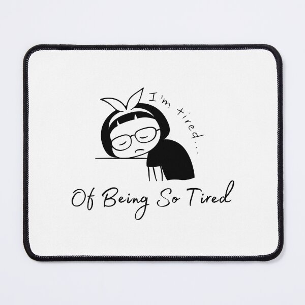 Item preview, I'm so tired of being so tired Sticker designed and sold by BenatTiak.