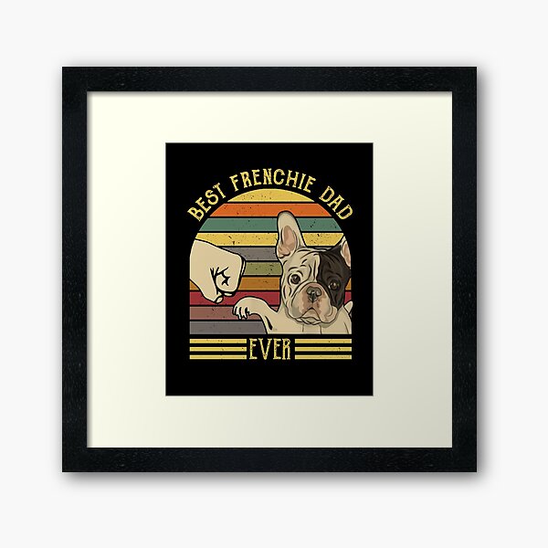 Item preview, Best Frenchie Dog Dad Ever t Shirt designed and sold by DernWalbert.