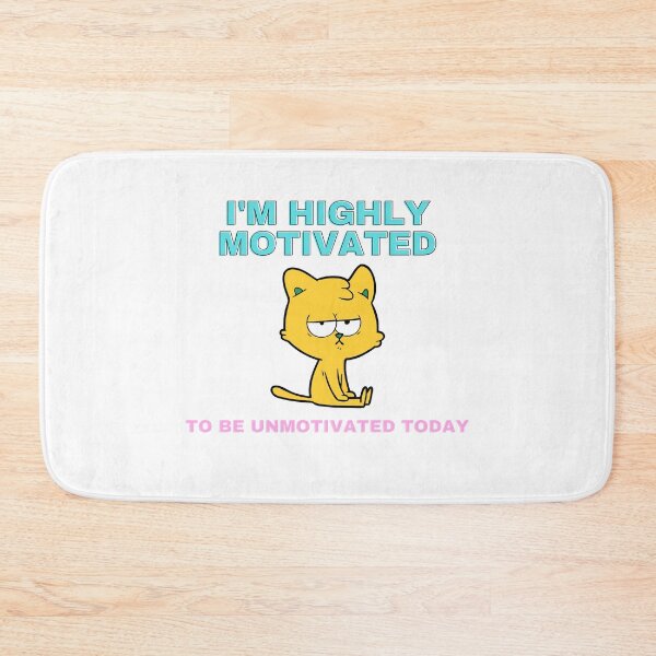 Item preview, I'm highly motivated to be unmotivated today designed and sold by dollsworld.
