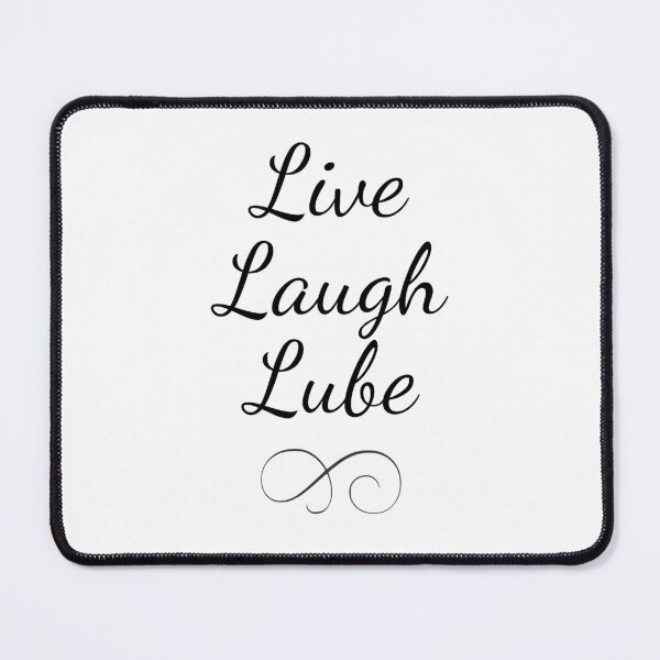 Item preview, Live, Laugh, Lube designed and sold by thunderox.