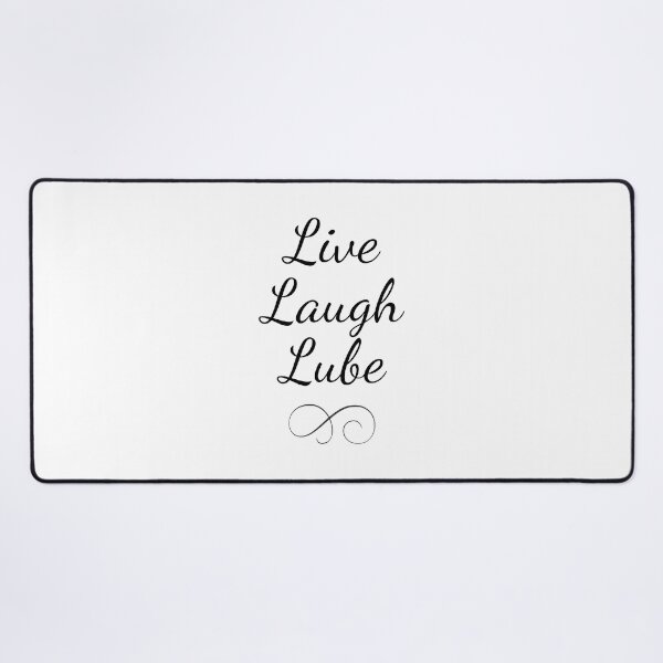 Item preview, Live, Laugh, Lube designed and sold by thunderox.