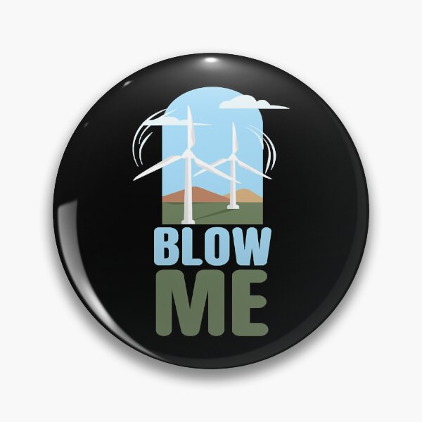 Item preview, Blow Me Wind Power Wind Energy  designed and sold by JosephB2158902.