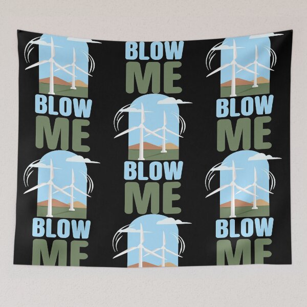 Item preview, Blow Me Wind Power Wind Energy  designed and sold by JosephB2158902.
