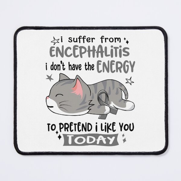 Item preview, Encephalitis Awareness, I Suffer From Encephalitis i don't have the ENERGY to Pretend i like you Today designed and sold by Tammyilaria.