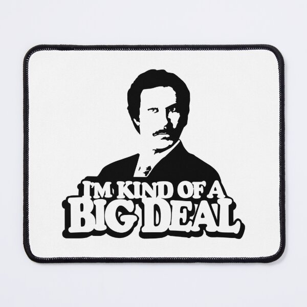 Item preview, I'm Kind of A Big Deal Anchorman designed and sold by Pockets669.