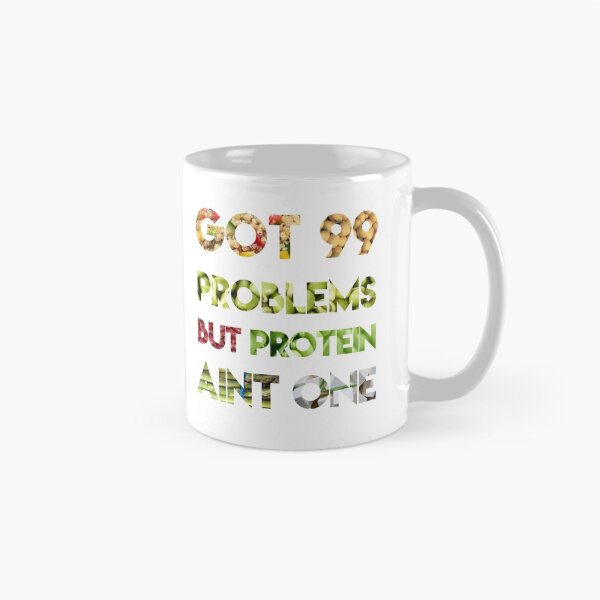 Item preview, 99 problems but protein ain't one designed and sold by abMorris Art.