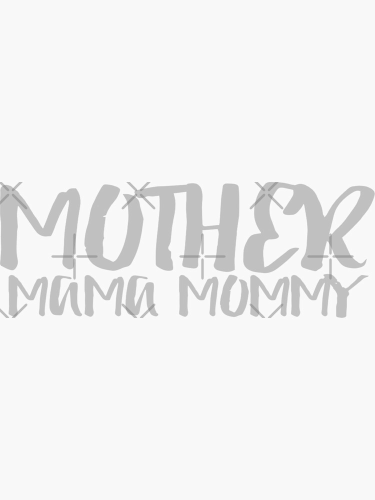 Mom Mother Day Silver Mummy Sticker By Mood Draftsman Redbubble