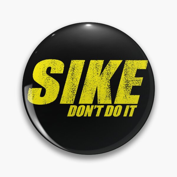 Item preview, SIKE DONT DO IT!  designed and sold by VoightD324.