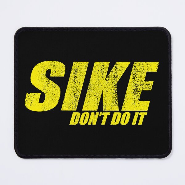 Item preview, SIKE DONT DO IT! designed and sold by VoightD324.