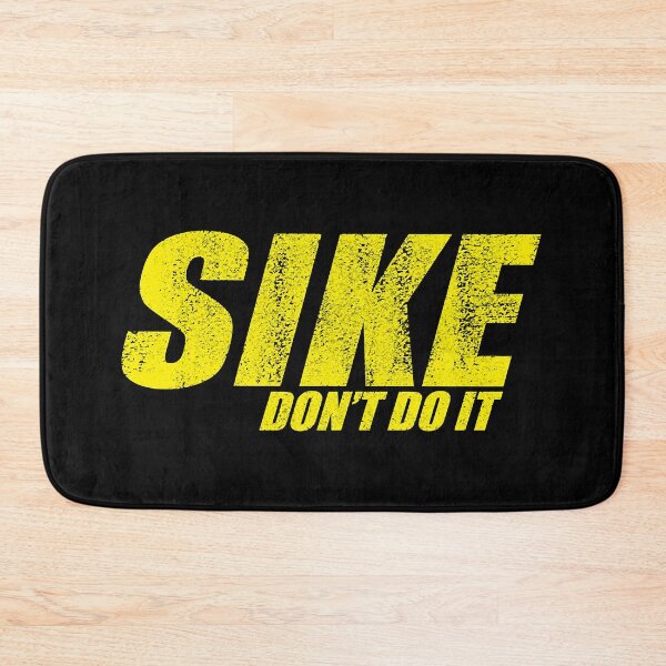 Item preview, SIKE DONT DO IT!  designed and sold by VoightD324.