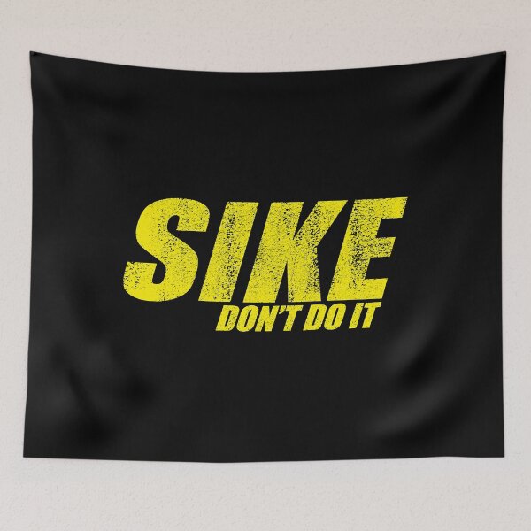 Item preview, SIKE DONT DO IT!  designed and sold by VoightD324.