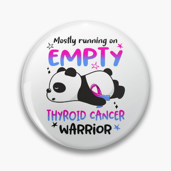 Item preview, Thyroid Cancer Awareness - Mostly Running On Empty Thyroid Cancer Warrior designed and sold by Hilten.