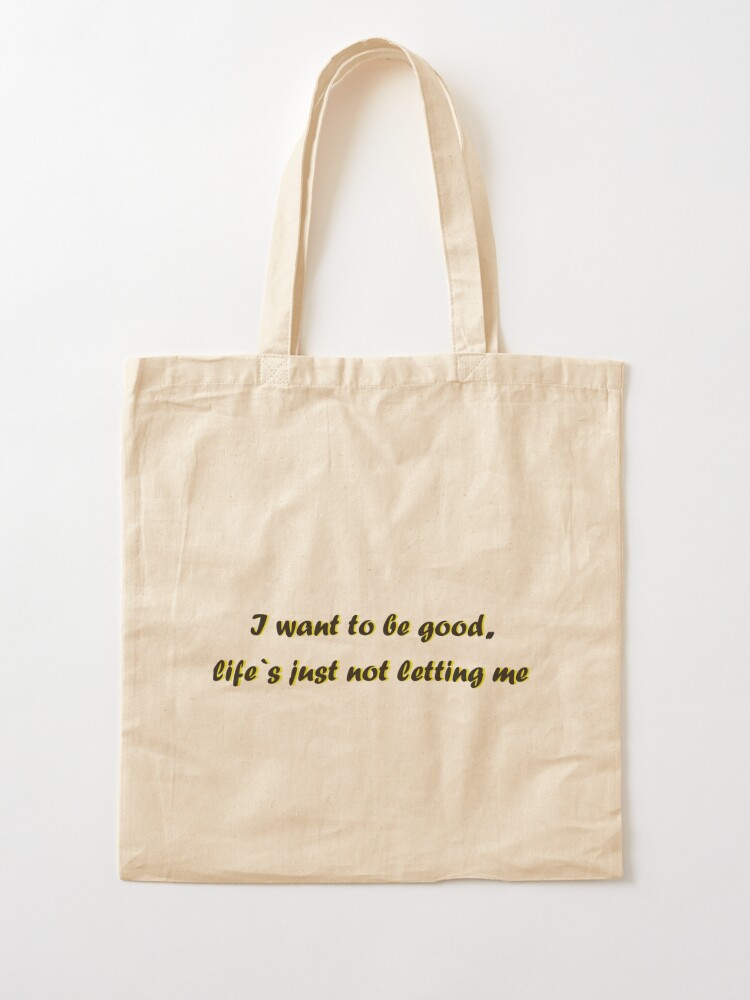 Quotable Bag, Life Isn't About