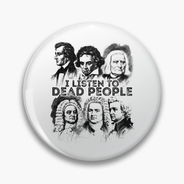 Item preview, I Listen To Dead People Classical Music composer  designed and sold by EdwardSamuels.