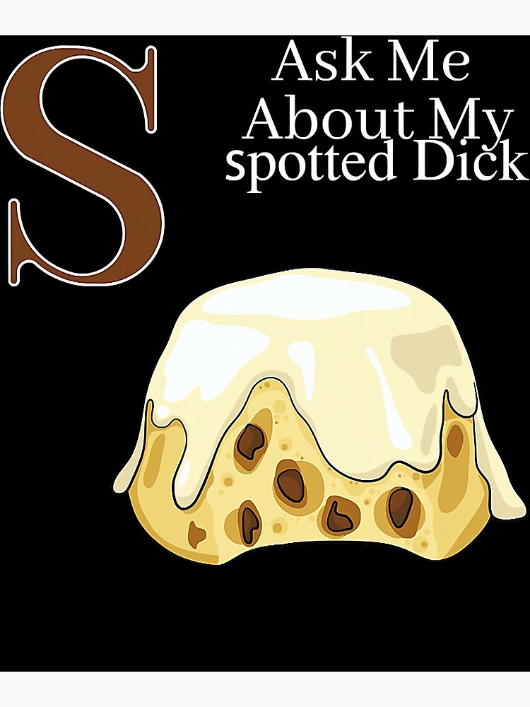 "Funny Spotted Dick Pastry Chef British Dessert" Poster for Sale by