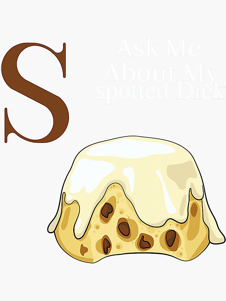 "Funny Spotted Dick Pastry Chef British Dessert" Sticker by fostebris