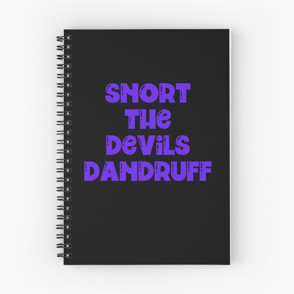 Item preview, Snort The Devils Dandruff designed and sold by Peter Stawicki.
