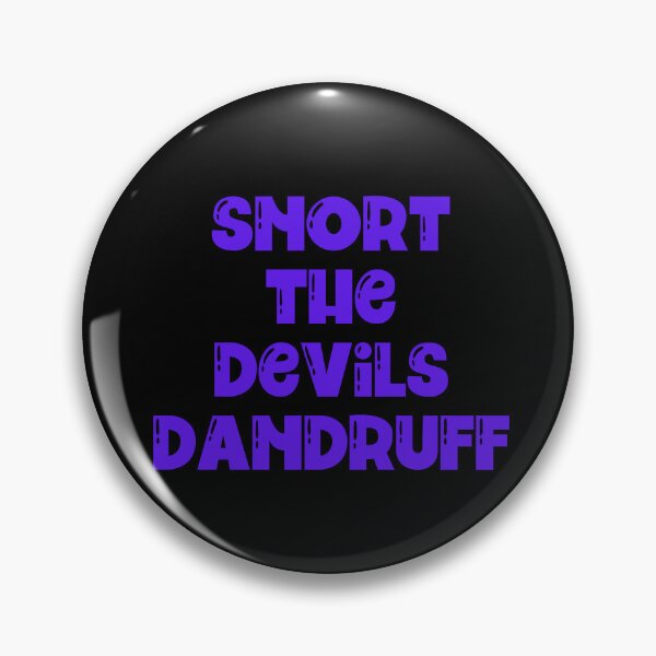 Item preview, Snort The Devils Dandruff designed and sold by Peter Stawicki.