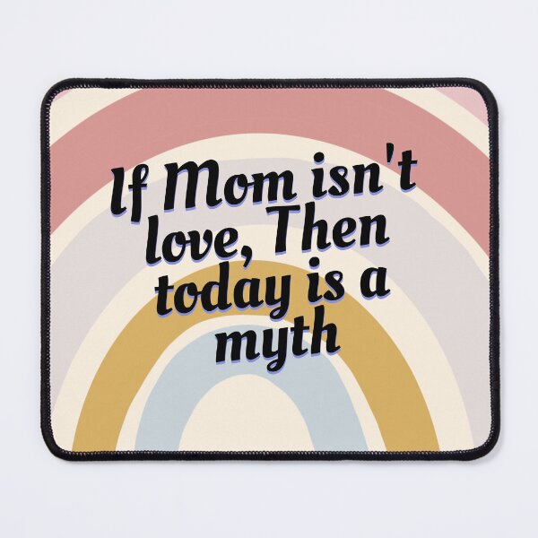 Artikelvorschau, Wenn Mama nicht Liebe ist, dann ist Heute ein Mythos entworfen und verkauft von InDulGens.