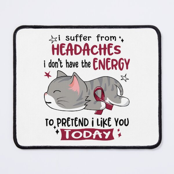 Item preview, Headaches Awareness, I Suffer From Headaches i don't have the ENERGY to Pretend i like you Today designed and sold by Tammyilaria.