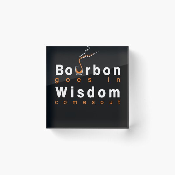 Item preview, Bourbon-goes-in-Wisdom-Comes-Out-Shirt designed and sold by DahlerDale.