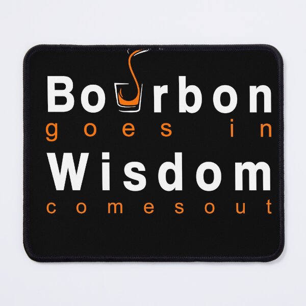 Item preview, Bourbon-goes-in-Wisdom-Comes-Out-Shirt designed and sold by DahlerDale.