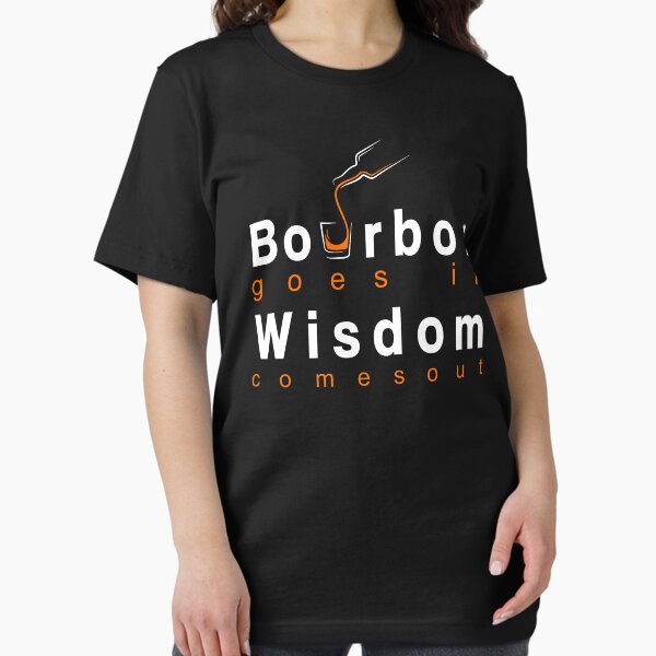 Item preview, Bourbon-goes-in-Wisdom-Comes-Out-Shirt designed and sold by DahlerDale.