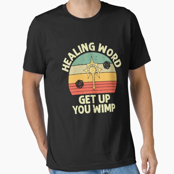 Item preview, Cleric - Healing Words, get upss you wimp Classic designed and sold by KATHLEENANNE1.