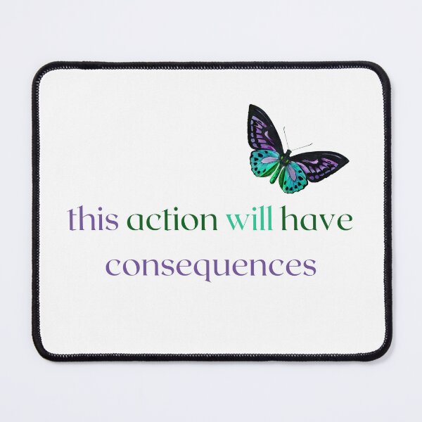 Item preview, This action will have consequences designed and sold by Designza1.