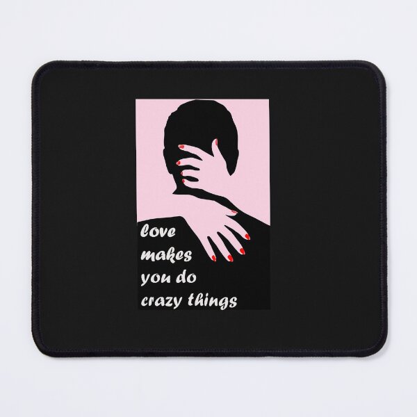 Item preview, Love Makes You Do Crazy Things (4) designed and sold by Lynette1241.
