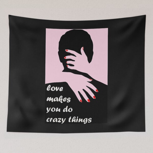 Item preview, Love Makes You Do Crazy Things (4) designed and sold by Lynette1241.
