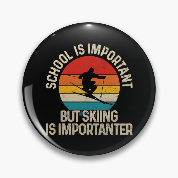 Item preview, School Is Important But Skiing Is Importanter Funny Ski designed and sold by levintere.