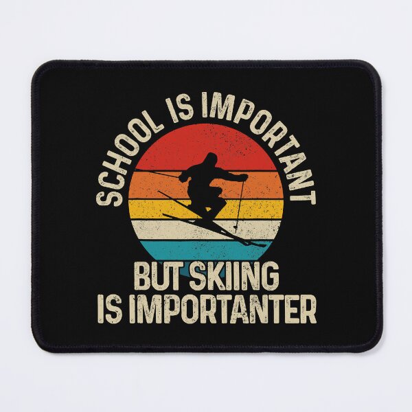 Item preview, School Is Important But Skiing Is Importanter Funny Ski designed and sold by levintere.