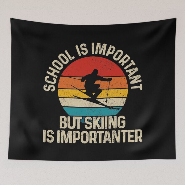 Item preview, School Is Important But Skiing Is Importanter Funny Ski designed and sold by levintere.