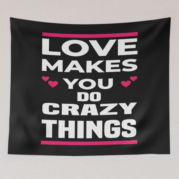 Item preview, Love Makes You Do Crazy Things (8) designed and sold by Lynette1241.