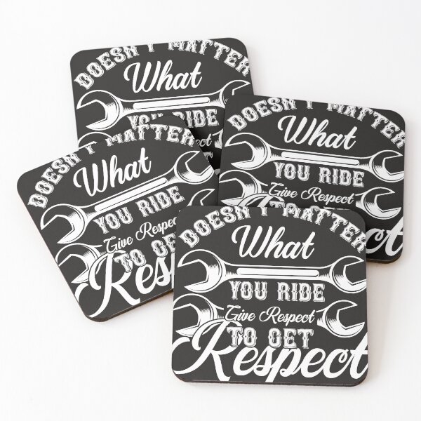 Item preview, Doesn't Matter What You Ride Give Respect To Get Respect designed and sold by RED FIR.