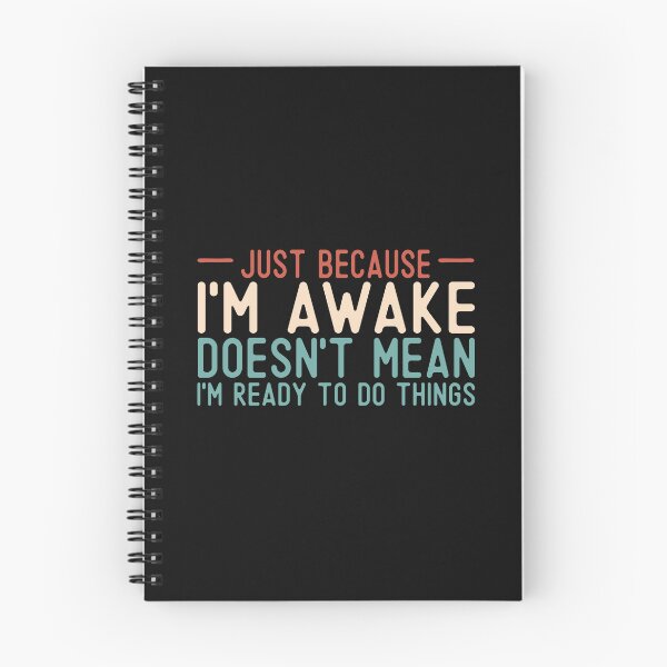Item preview, Just Because I'm Awake Doesn't Mean I'm Ready To Do Things funny quote for teens and adults vintage style  designed and sold by alenaz.