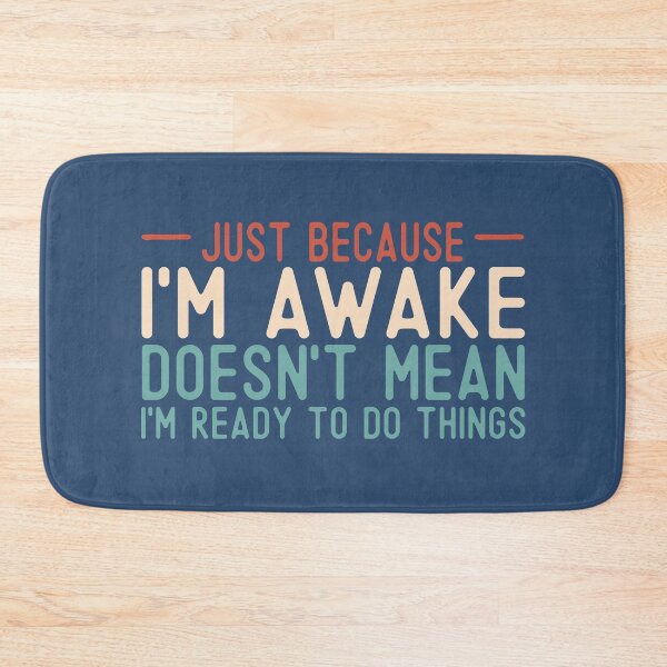 Item preview, Just Because I'm Awake Doesn't Mean I'm Ready To Do Things funny quote for teens and adults vintage style  designed and sold by alenaz.