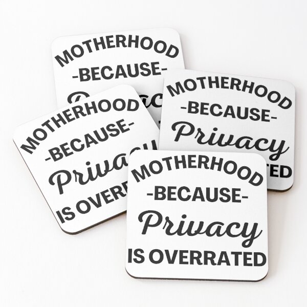 Item preview, Motherhood Because Privacy Is Overrated. Funny Mom Saying. designed and sold by That Cheeky Tee.