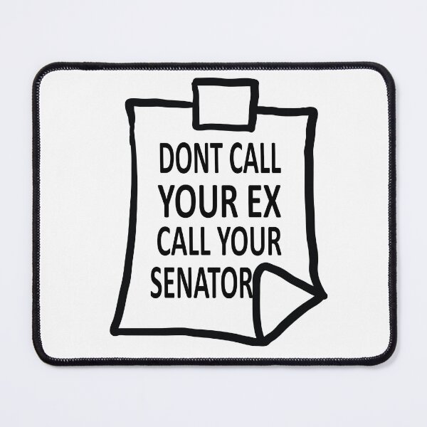 Item preview, Don't call your ex, call your senator designed and sold by retro10.