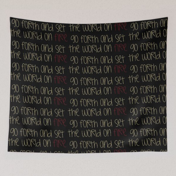 Item preview, Go Forth and Set the World on Fire designed and sold by AnnabelsBelongs.
