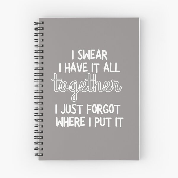 Item preview, I Swear I Have It All Together I Just Forgot Where I Put It T-Shirt, Funny Quote Shirt, Sarcastic Saying Shirt, Funny Sarcastic Person  designed and sold by Pawfect-Purr.