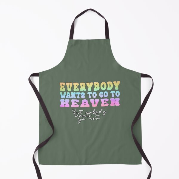 Item preview, Everybody Wants to go to Heaven designed and sold by PalmettovsPine.